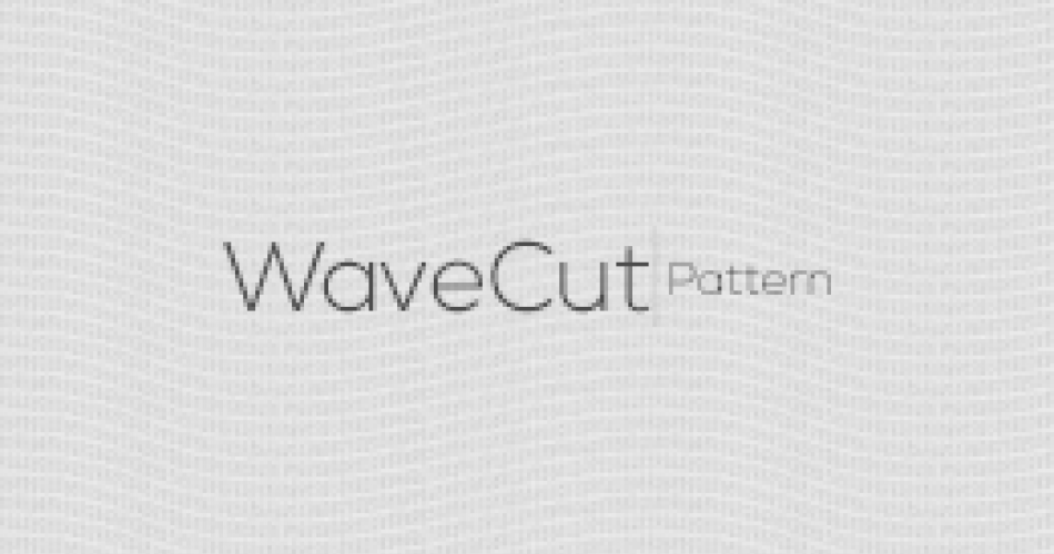 WaveCut Pattern